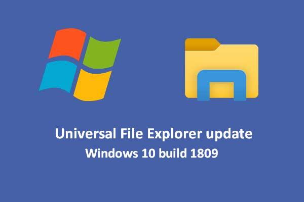 Microsoft Updates Universal File Explorer In Win10 Version 1809
