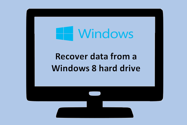 Recover Data From A Windows 8 Hard Drive With Amazing Solutions