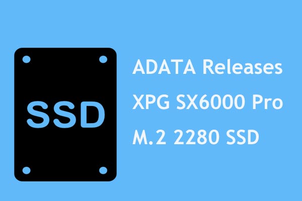 ADATA Releases XPG SX6000 Pro M.2 2280 SSD Up to 1TB