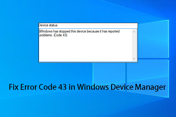 [Guide] How to Fix Error Code 43 in Windows Device Manager