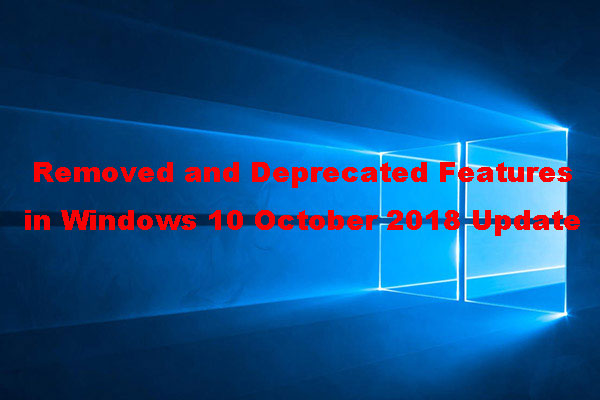 Removed and Deprecated Features in Windows 10 October 2018 Update
