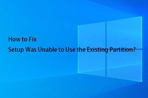 Fixed – Setup Was Unable to Use the Existing Partition (3 Cases)