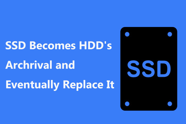 SLC to QLC: SSD Becomes HDD’s Archrival and Eventually Replace It