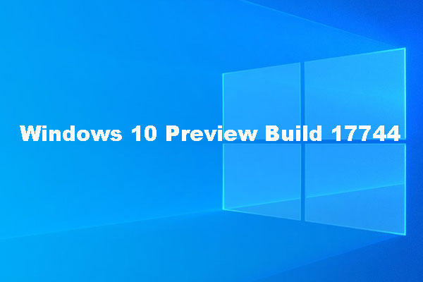 Windows 10 Preview Build 17744 for Slow Ring Insider