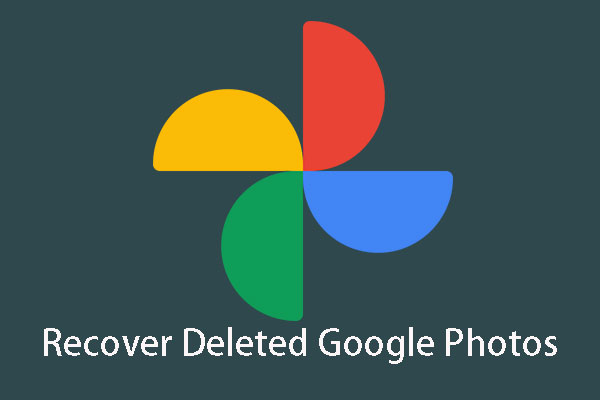 How to Recover Deleted Google Photos Effectively? Full Guide!