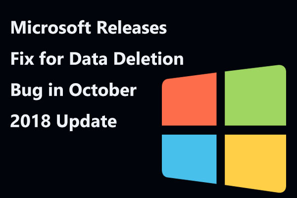 Microsoft Gives Fix for Data Deletion Bug in October 2018 Update