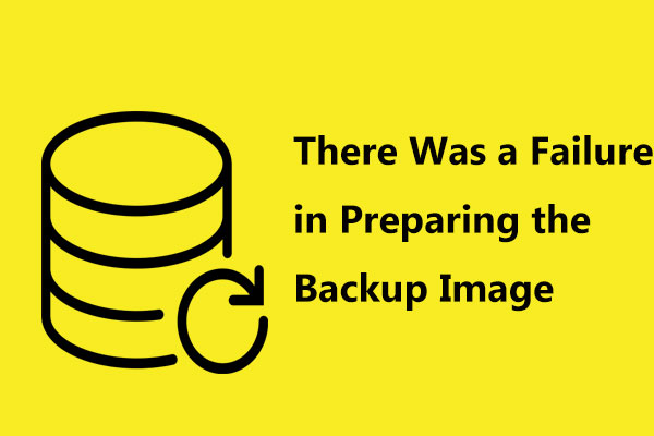 Fixes for There Was a Failure in Preparing the Backup Image