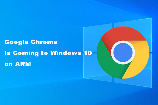 Google Chrome Is Coming to Windows 10 on ARM Reportedly
