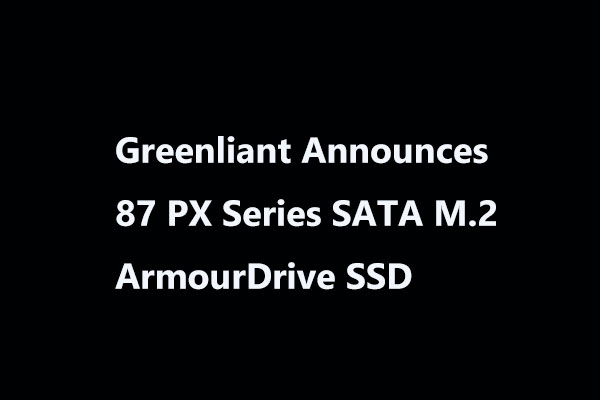 Greenliant Announces 87 PX Series SATA M.2 ArmourDrive SSD
