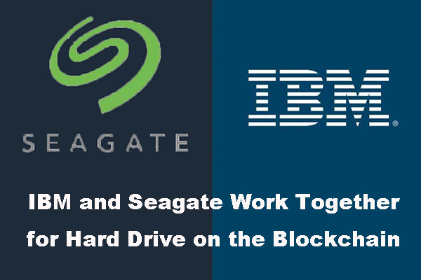 IBM and Seagate Work Together for Hard Drive on the Blockchain
