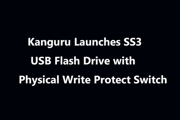 Kanguru Launches SS3 USB Flash Drive with Physical Write Protect Switch