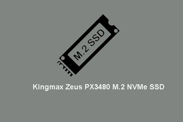 Kingmax Announces the Newest Zeus PX3480 M.2 NVMe SSD