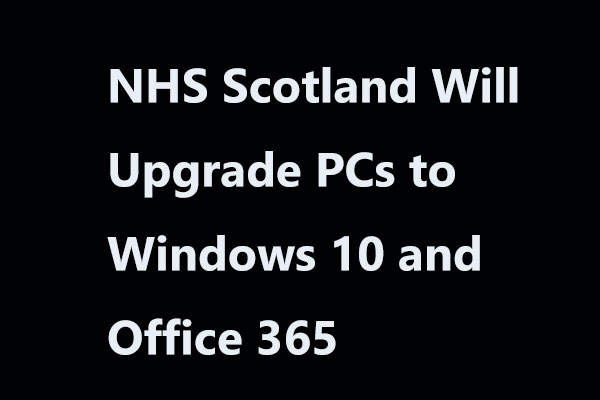 NHS Scotland Will Upgrade PCs to Windows 10 and Office 365
