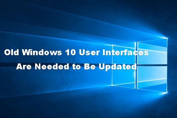 These 4 Old Windows 10 User Interfaces Are Needed to Be Updated