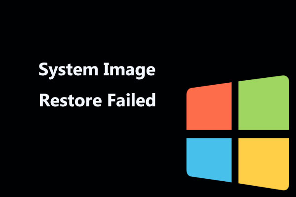 Solutions to the System Image Restore Failed (3 Common Cases)