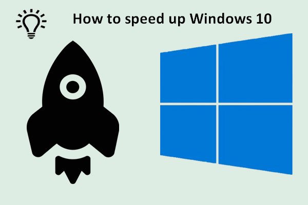 Top Tips On How To Speed Up Windows 10 Quickly