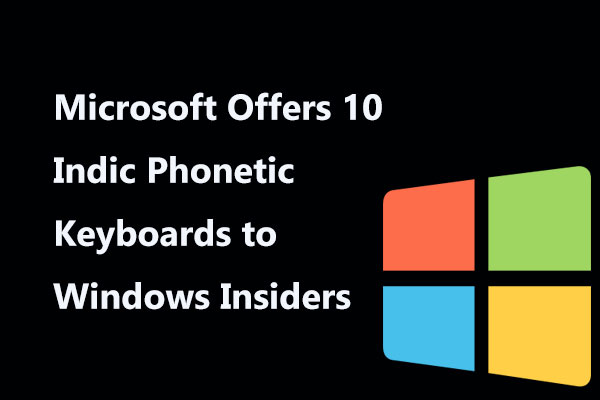 Microsoft Offers 10 Indic Phonetic Keyboards to Windows Insiders