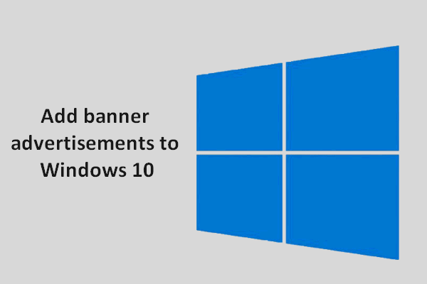 Microsoft Wants To Add Banner Advertisements To Windows 10 App