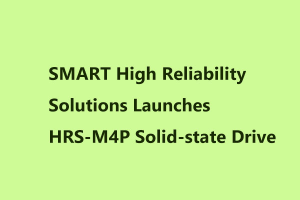 SMART High Reliability Solutions Launches HRS-M4P SSD