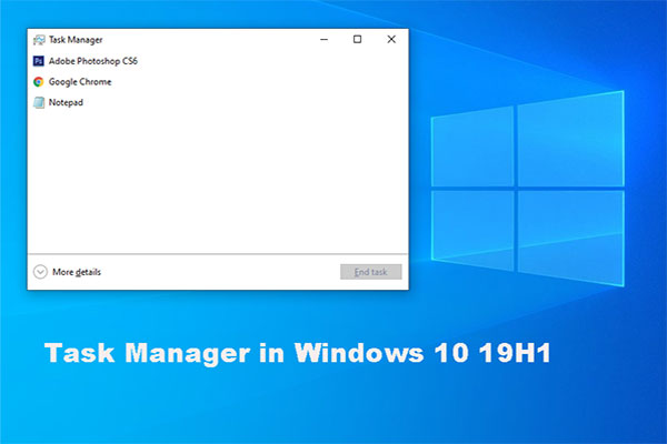 Notice! Task Manager Will Get a New Feature in Windows 10 19H1