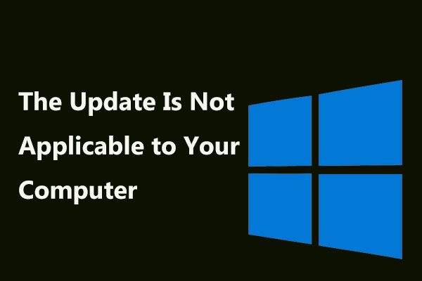 How To Fix: The Update Is Not Applicable to Your Computer Error