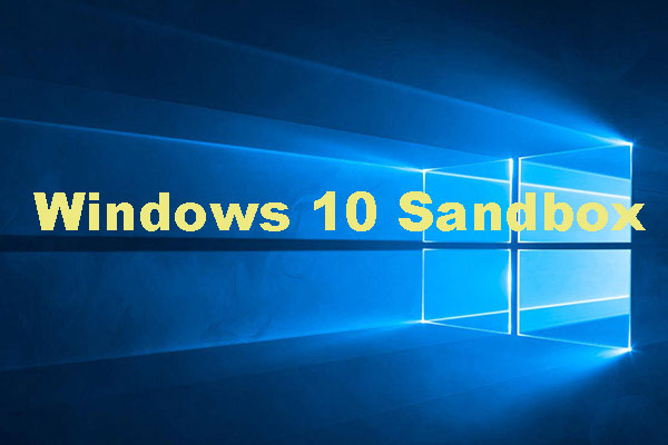 Windows 10 Sandbox Will Be Launched in Windows 10 19H1