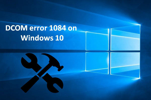 How To Fix The DCOM Error 1084 On Windows 10