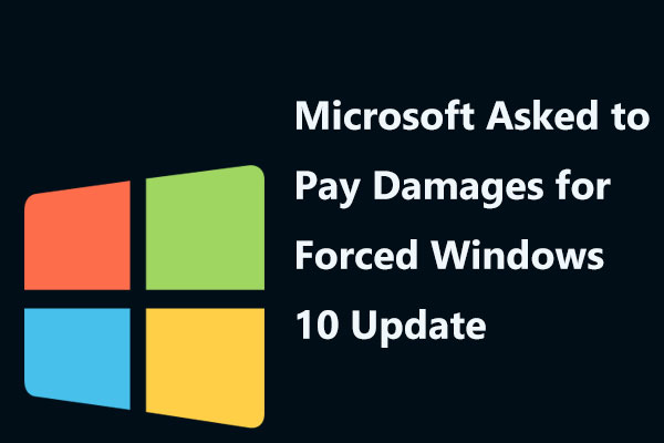 Microsoft Asked to Pay Damages for Forced Windows 10 Update