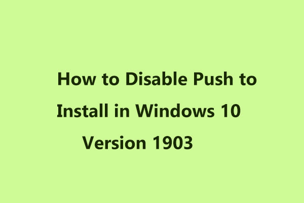 How to Disable Push to Install in Windows 10 Version 1903?
