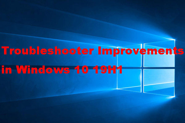 Some Troubleshooter Improvements in Windows 10 19H1