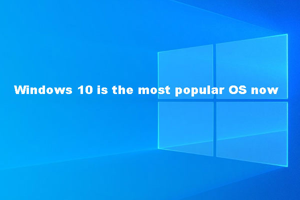 Net MarketShare Says that Windows 10 Is the Most Popular OS Now