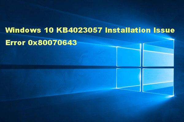 Windows 10 KB4023057 Installation Issue: Error 0x80070643 – Fixed