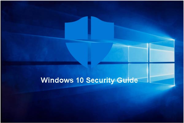 Here Are Some Windows 10 Security Guides to Safeguard Your PC!