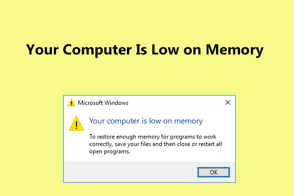 Full Fixes for Your Computer Is Low on Memory in Windows 10/8/7