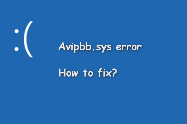 Avipbb.sys Error Appears On Your PC, How To Fix It Properly