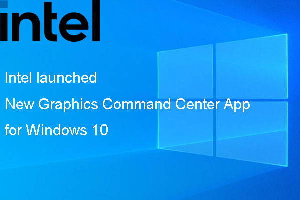Intel launched New Graphics Command Center App for Windows 10