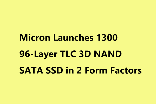 Micron 1300 96-Layer TLC 3D NAND SATA SSD in 2 Form Factors