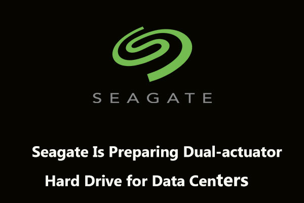 Seagate Is Preparing Dual-actuator Hard Drive for Data Centers