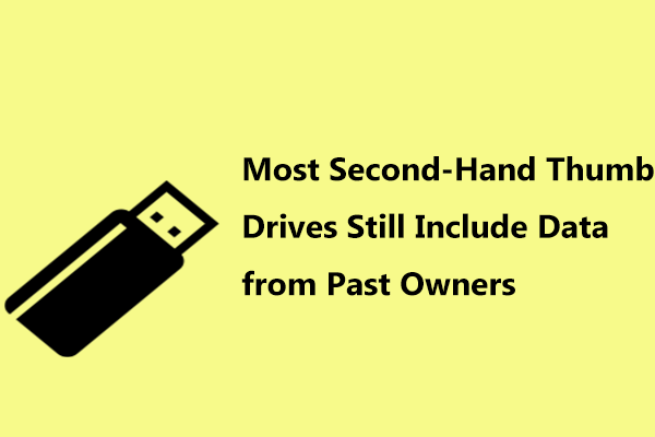 Most Second-Hand Thumb Drives Still Include Data from Past Owners