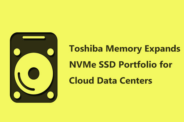 Toshiba Memory Expands NVMe SSD Portfolio for Cloud Data Centers