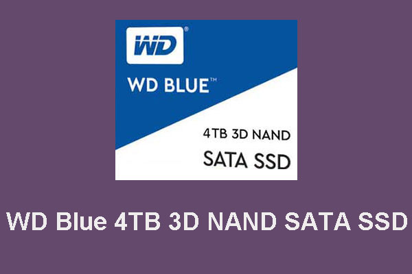 WD Blue 4TB 3D NAND SATA SSD Is Available Now