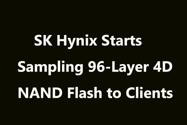 SK Hynix Starts Sampling 96-Layer 4D NAND Flash to Clients