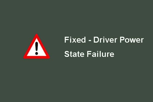 Top 6 Solutions to Driver Power State Failure Windows 11/10/8/7