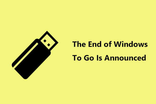 The End of Windows To Go Is Announced by Microsoft Now