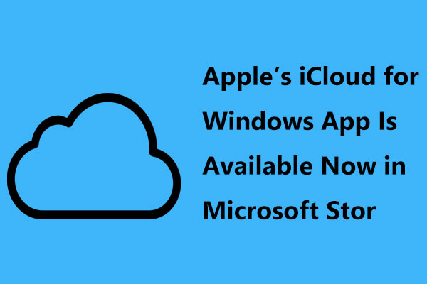 Apple’s iCloud for Windows App Is Available in Microsoft Store