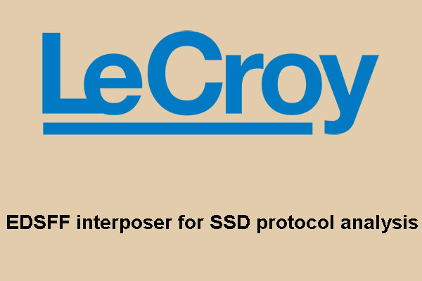 EDSFF Interposer for SSD Protocol Analysis – Industry’s Initiate