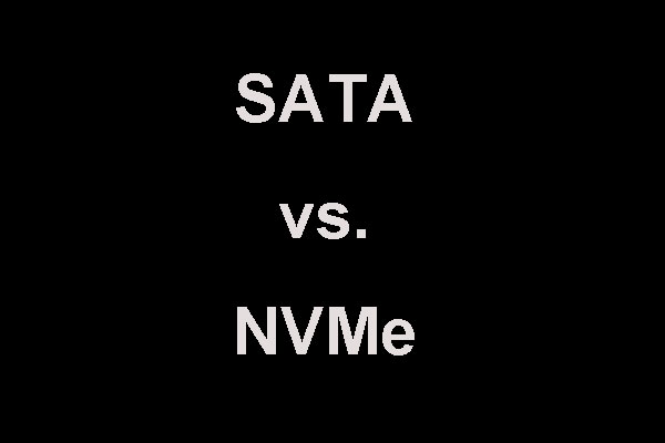 SATA vs. NVMe. Which One Is Your Best Choice?