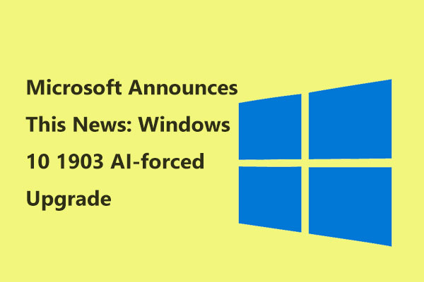 Microsoft Announces This News: Windows 10 1903 AI-forced Upgrade