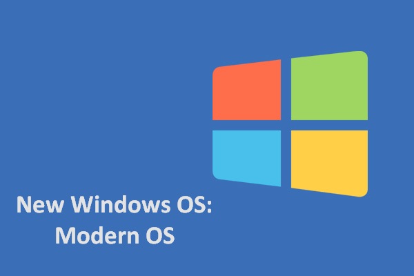 The New Windows OS – A Modern OS – Is Designed For New Devices