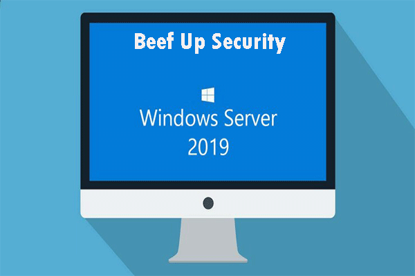 Microsoft Really Beef Up Security in Windows Server 2019